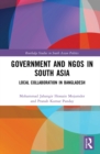Image for Government and NGOs in South Asia: Local Collaboration in Bangladesh