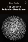 Image for The Creative Reflective Practitioner: Research Through Making and Practice
