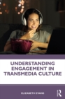 Image for Understanding Engagement in Transmedia Culture
