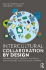 Image for Intercultural collaboration by design: drawing from differences, distances and disciplines through visual thinking