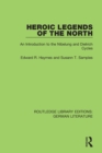 Image for Heroic legends of the North: an introduction to the Nibelung and Dietrich cycles