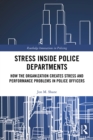 Image for Stress inside police departments: how the organization creates stress and performance problems in police officers