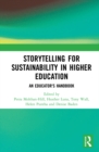 Image for Storytelling for sustainability in higher education: an educator&#39;s handbook