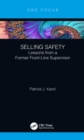Image for Selling Safety: Lessons from a Former Front-Line Supervisor