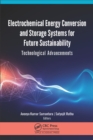 Image for Electrochemical energy conversion and storage systems for future sustainability: technological advancements