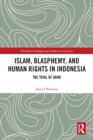 Image for Islam, Blasphemy, and Human Rights in Indonesia: The Trial of Ahok