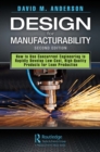 Image for Design for manufacturability: how to use concurrent engineering to rapidly develop low-cost, high-quality products for lean production