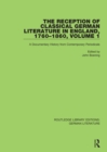 Image for The Reception of Classical German Literature in England, 1760-1860 Volume 1: A Documentary History from Contemporary Periodicals