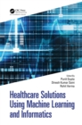 Image for Healthcare Solutions Using Machine Learning and Informatics