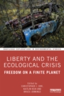 Image for Liberty and the ecological crisis: freedom on a finite planet