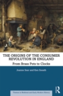 Image for The Origins of the Consumer Revolution in England: From Brass Pots to Clocks