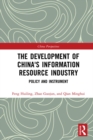 Image for The Development of China&#39;s Information Resource Industry: Policy and Instrument