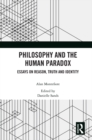 Image for Philosophy and the Human Paradox: Essays on Reason, Truth and Identity