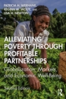 Image for Alleviating poverty through profitable partnerships: globalization, markets and economic well-being.