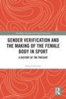 Image for Gender verification and the making of the female body in sport: a history of the present