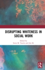 Image for Disrupting Whiteness in Social Work