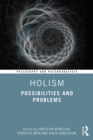 Image for Holism: possibilities and problems