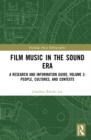 Image for Film Music in the Sound Era: A Research and Information Guide, Volume 2: People, Cultures, and Contexts