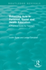 Image for Balancing acts in personal, social and health education: a practical guide for teachers