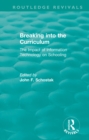 Image for Breaking into the curriculum: the impact of information technology on schooling