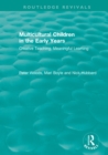 Image for Multicultural children in the early years: creative teaching, meaningful learning