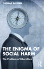 Image for The Enigma of Social Harm: The Problem of Liberalism