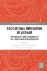 Image for Educational Innovation in Vietnam: Opportunities and Challenges of the Fourth Industrial Revolution