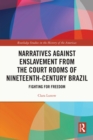 Image for Narratives against enslavement from the court rooms of nineteenth-century Brazil: fighting for freedom