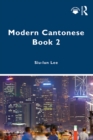 Image for Modern Cantonese Book 2: A Textbook for Global Learners : Book 2