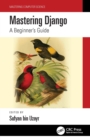 Image for Mastering Django: a beginner&#39;s guide