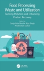 Image for Food Processing Waste and Utilization: Tackling Pollution and Enhancing Product Recovery