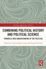 Image for Combining Political History and Political Science: Towards a New Understanding of the Political