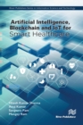 Image for Artificial intelligence, blockchain and iot for smart healthcare
