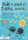 Image for Zedie and Zoola&#39;s Playful Universe: A Practical Guide to Supporting Children With Different Communication Styles at Playtime