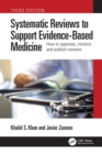 Image for Systematic reviews to support evidence-based medicine: how to appraise, conduct and publish reviews