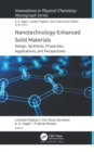Image for Nanotechnology-Enhanced Solid Materials: Design, Synthesis, Properties, Applications, and Perspectives