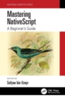 Image for Mastering NativeScript: A Beginner&#39;s Guide