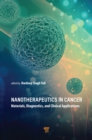 Image for Nanotherapeutics in Cancer: Materials, Diagnostics, and Clinical Applications