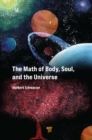 Image for The Math of Body, Soul, and the Universe