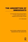 Image for The Absorption of Immigrants: A Comparative Study Based Mainly on the Jewish Community in Palestine and the State of Israel