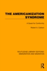 Image for The Americanization Syndrome: A Quest for Conformity