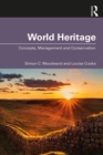 Image for World Heritage: Concepts, Management and Conservation