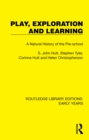 Image for Play, Exploration and Learning: A Natural History of the Pre-School