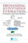 Image for Mechanizing hypothesis formation: principles and case studies