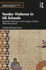 Image for Tender violence in US schools: benevolent whiteness and the dangers of heroic white womanhood