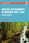 Image for Archaic instruments in modern West Java, Indonesia: bamboo murmurs