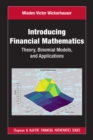 Image for Introducing financial mathematics: theory, binomial models, and applications