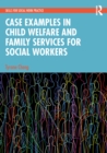 Image for Case Examples in Child Welfare and Family Services for Social Workers