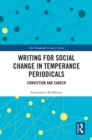 Image for Writing for Social Change in Temperance Periodicals: Conviction and Career