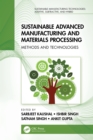 Image for Sustainable Advanced Manufacturing and Materials Processing: Methods and Technologies